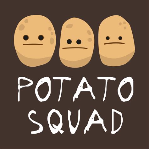 Potato Squad Funny Potatoes Funny Potato T Shirt Teepublic