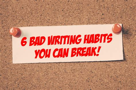 6 Bad Writing Habits And How You Can Break Them Bookventure Blog