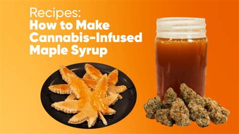 Recipes How To Make Cannabis Infused Maple Syrup Recipes Wheres Weed Blog