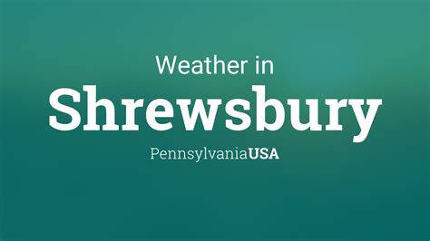 Weather For Shrewsbury Pennsylvania Usa