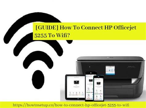 Guide How To Connect Hp Officejet 5255 To Wifi Hp Officejet