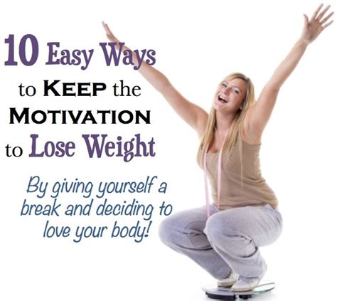 10 Ways To Stay Motivated To Lose Weight