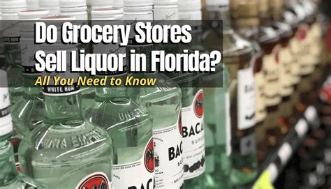 Do Grocery Stores Sell Liquor In Florida Shopping Foodie