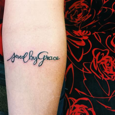 Saved By Grace Tattoo Tattoo Spiritual Cursive Grace Tattoos
