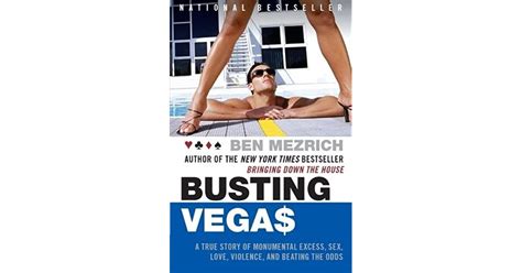 Busting Vegas A True Story Of Monumental Excess Sex Love Violence