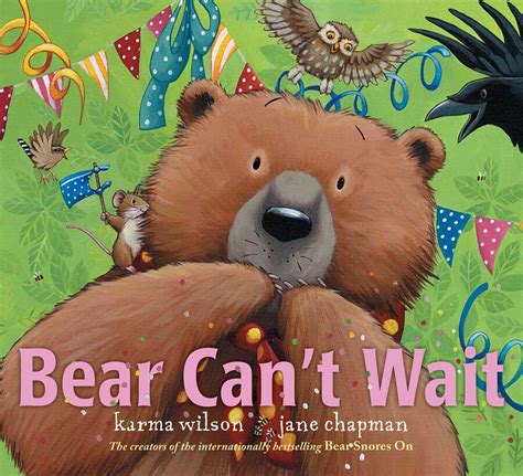 Bear Can T Wait Book By Karma Wilson Jane Chapman Official Publisher Page Simon And Schuster
