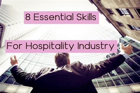 8 Essential Skills For Hospitality Industry Career Soeg Jobs