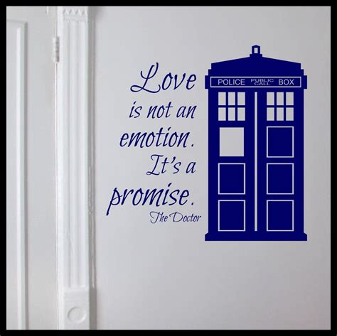 Love Is Not An Emotion Its A Promise Inspired By Doctor Who Tardis