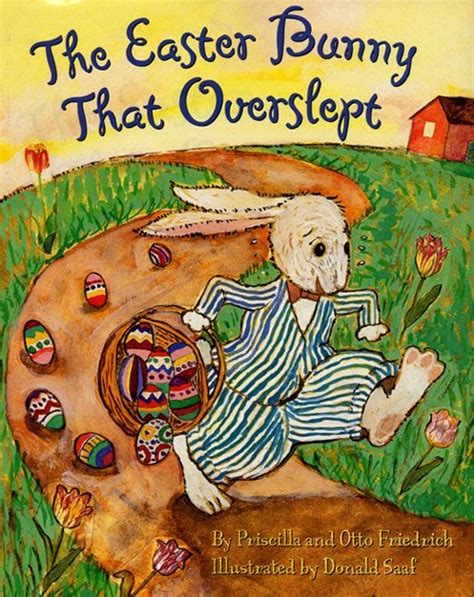 The Easter Bunny That Overslept Priscilla And Otto Friedrich Hardcover