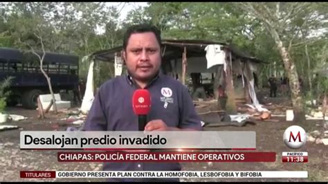 Desalojan Predio Invadido En San Fernando Chiapas Grupo Milenio