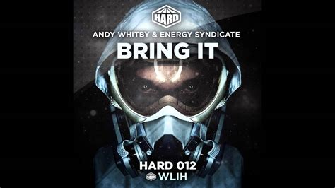 Energy Syndicate Andy Whitby Bring It Original Mix Hard Youtube