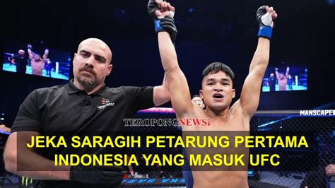 Jeka Saragih Cetak Sejarah Petarung Ufc Pertama Dari Indonesia Youtube