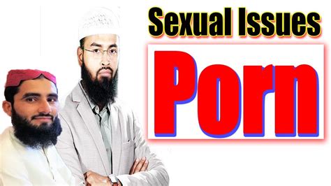 porn dekhne ke nuqsanat 0r nawjawano ke sexual issues faiz syed by asif raza official
