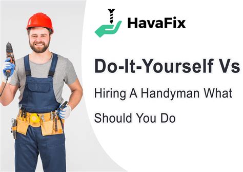 Havafix Do It Yourself Vs Hiring A Handyman What Should You Do