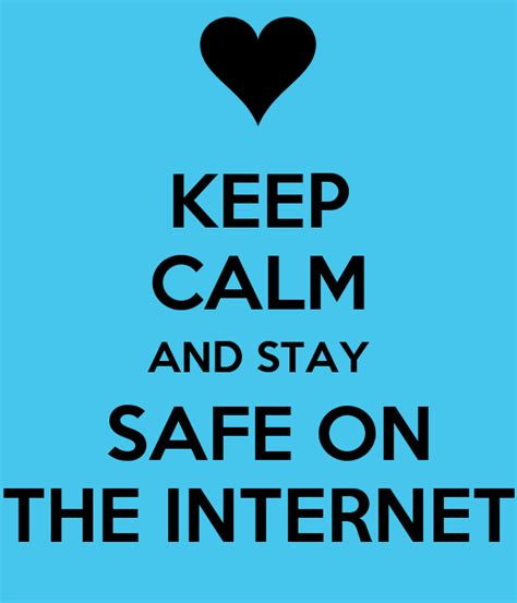 Keep Calm And Stay Safe On The Internet Poster Sayshia Keep Calm O