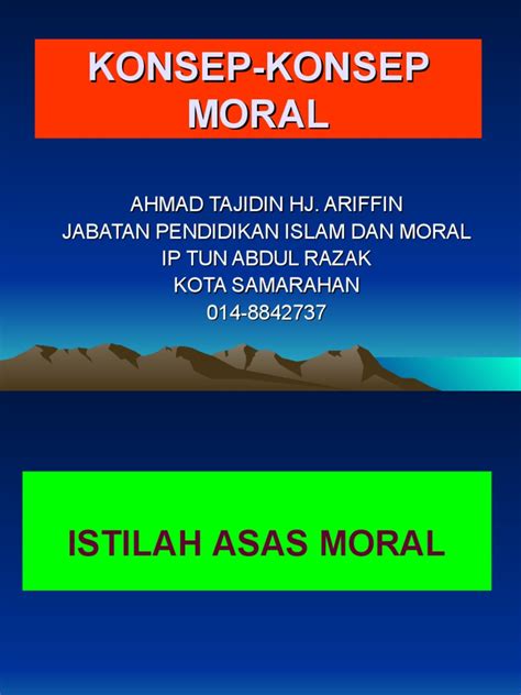 Maka kedudukan akhlak dalam agama islam ini sangat tinggi sekali. MORAL AKHLAK & ETIKA