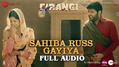 Sahiba Russ Gayiya Full Audio Firangi Kapil Sharma And Ishita Dutta