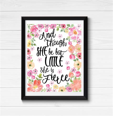And Though She Be But Little She Is Fierce Print Quotes For Etsy