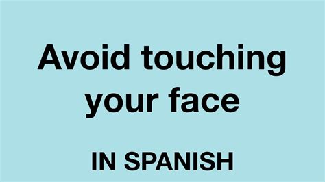How To Say Avoid Touching Your Face In Spanish Youtube