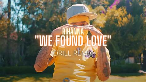 Rihanna We Found Love Drill Remix Youtube