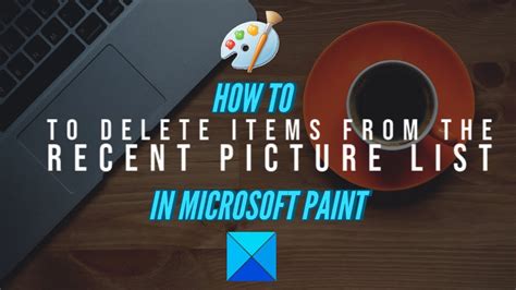Delete Items From The Recent Picture List In Microsoft Paint Youtube