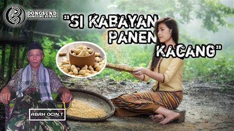 Dongeng Sunda Bodor Cawokah Si Kabayan Panen Kacang Youtube