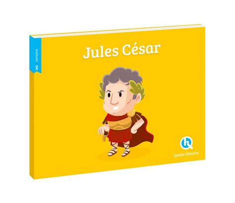 Livre Jules César Pour Enfants Ce1 Ce2 Quelle Histoire Editions