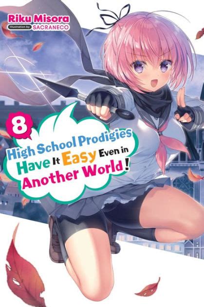 High School Prodigies Have It Easy Even In Another World Vol 8