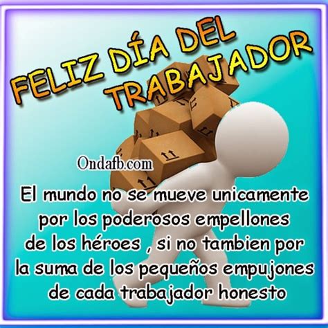 Sigamos luchando por los derechos laborales y mejores condiciones de trabajo para todos los habitantes del mundo… Día del Trabajador: información, imágenes, frases y mensajes para el 1 de Mayo - Información ...