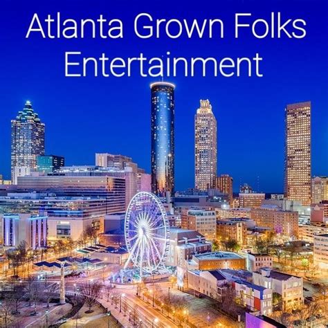 Atlanta Entertainment For Grown Folks Atlanta Ga