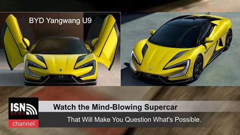 watch the mind blowing supercar that will make you question what s possible isn news byd u9