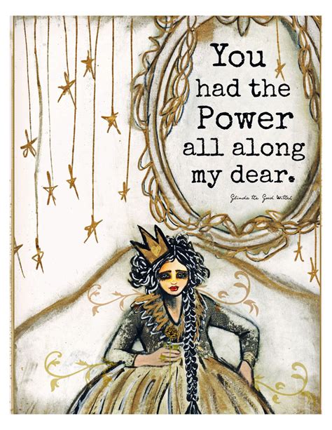 You Had The Power All Along My Dear Glinda The Good Witch Quote Print