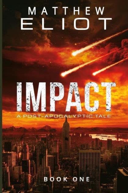 Impact A Post Apocalyptic Tale By Matthew Eliot Paperback Barnes