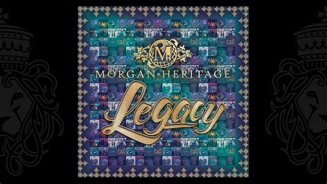Morgan Heritage Solidifies Their Legacy With New Legacy Albumworld A