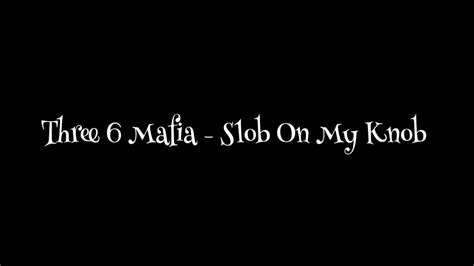 Three 6 Mafia Slob On My Knob Youtube