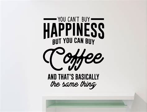 Coffee Quote Wall Decal You Cant Buy Happiness But You Can