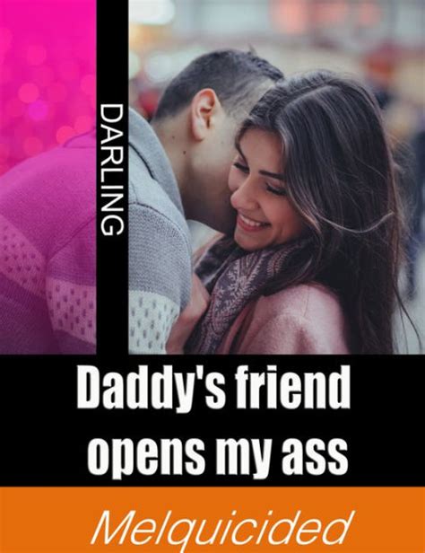 Daddys Friend Open My Ass By Melquicided Ebook Barnes And Noble®