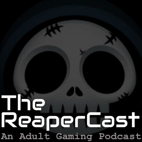 Grim Reaper Gamers Reapercast Listen To Podcasts On Demand Free Tunein