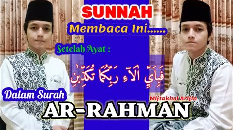 Bahkan, salah satu penggalan ayat dari surah ar rahman ada yang diulang hingga 31 kali karena artinya yang maha dasyat. Sunnah Membaca......... Dalam Surah Ar-Rahman. - YouTube