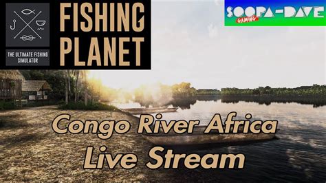 Fishing Planet Congo River Africa Youtube