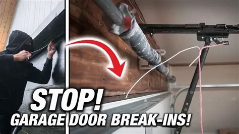 How To Stop Garage Door Break Ins Burglar Proof Your Home 10 Tips To