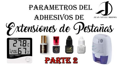 Parámetros Adecuados del Adhesivos de Extensiones de Pestañas Parte