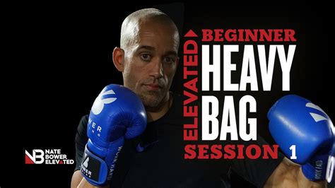 Heavy Bag Workouts For Beginners Nate Bower Elevated