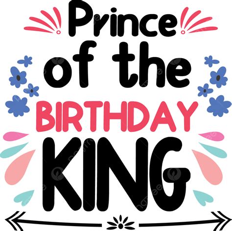 Príncipe Del Rey Cumpleaños Vector Png Cortes De Svg Archivos De