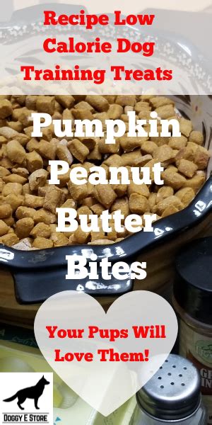 Why make homemade dog treats? Low-Calorie Dog Treats Recipe Pumpkin Peanut Butter Bites ...