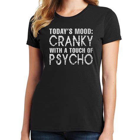 Todays Mood Cranky And Pshycho T Shirt 02286 Ebay