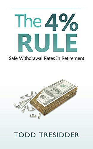 The 4 Rule And Safe Withdrawal Rates In Retirement