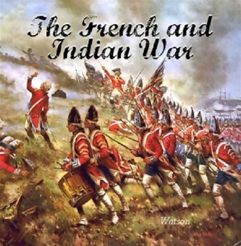 The French And Indian War 1754 By Edward Watson Nook Book Ebook