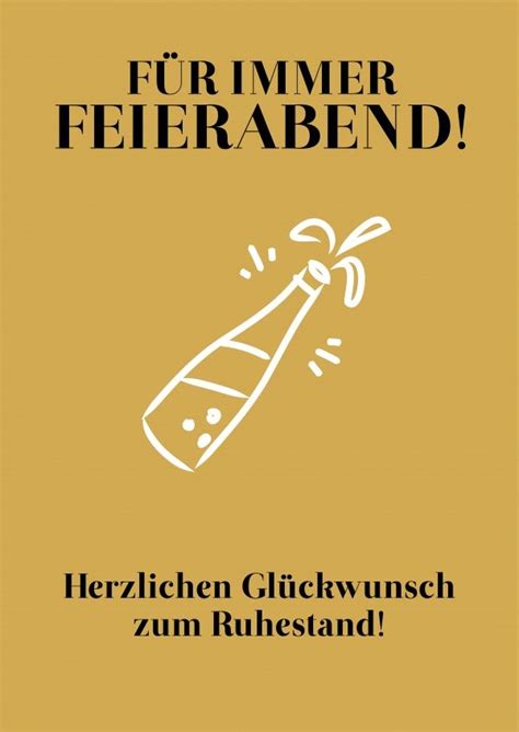 Aber keine sorge, unsere anleitungen sind detailliert und genau, dass jeder mit etwas geduld zum ziel kommt. Für immer Feierabend! | Glückwunschkarten & Sprüche 🎊🙌 ...