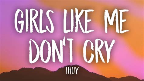 Thuy Girls Like Me Dont Cry Sped Up Lyrics 15 Min Youtube